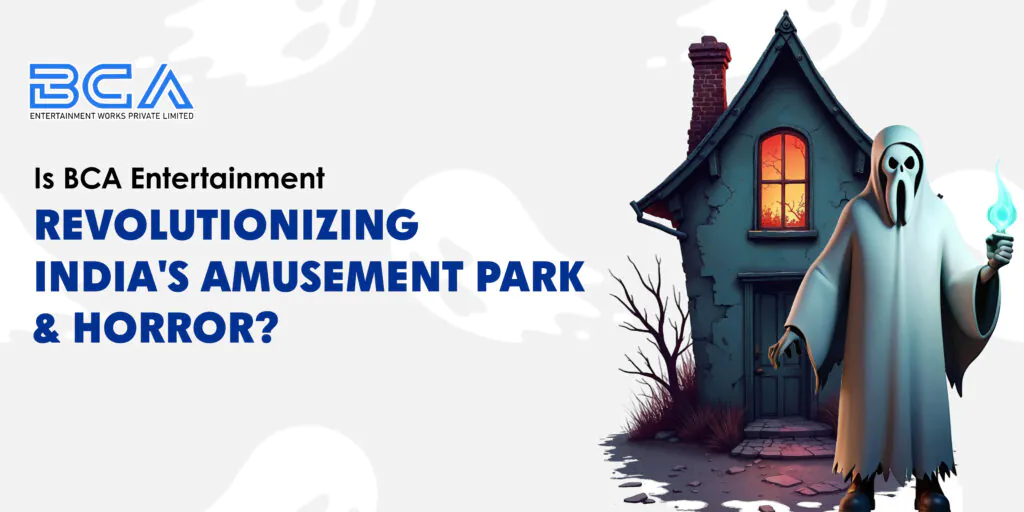 Is BCA Entertainment revolutionizing India’s amusement park & horror?