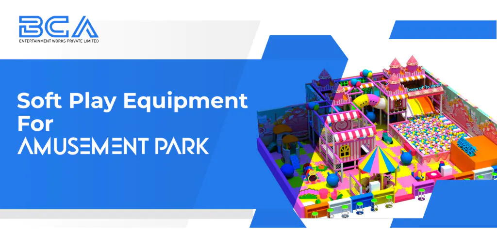 Soft Play Equipment for Amusement Parks | BCA Entertainment Works Pvt Ltd
