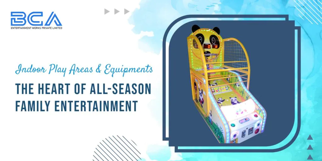 Indoor Play Area & Equipment Solutions | BCA Entertainment Works Pvt Ltd