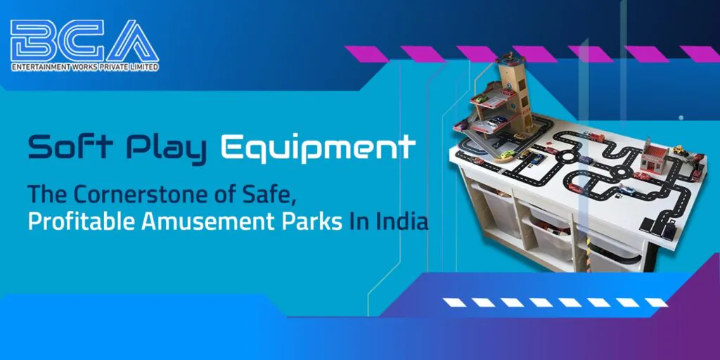 Soft Play Equipment for Amusement Parks | BCA Entertainment Works Pvt Ltd
