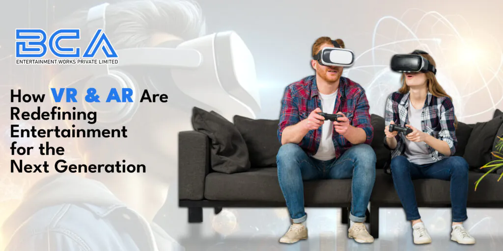 VR & AR Entertainment | BCA Entertainment Works Pvt. Ltd.